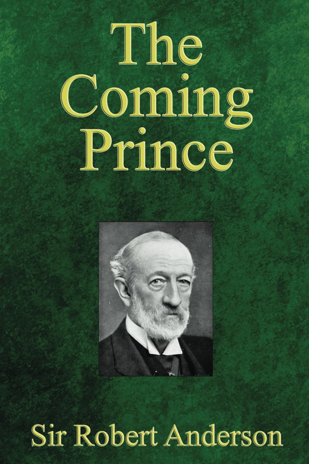 The Coming Prince: The Marvelous Prophecy of Daniel's Seventy Weeks Concerning the Antichrist Religion & Esotericism