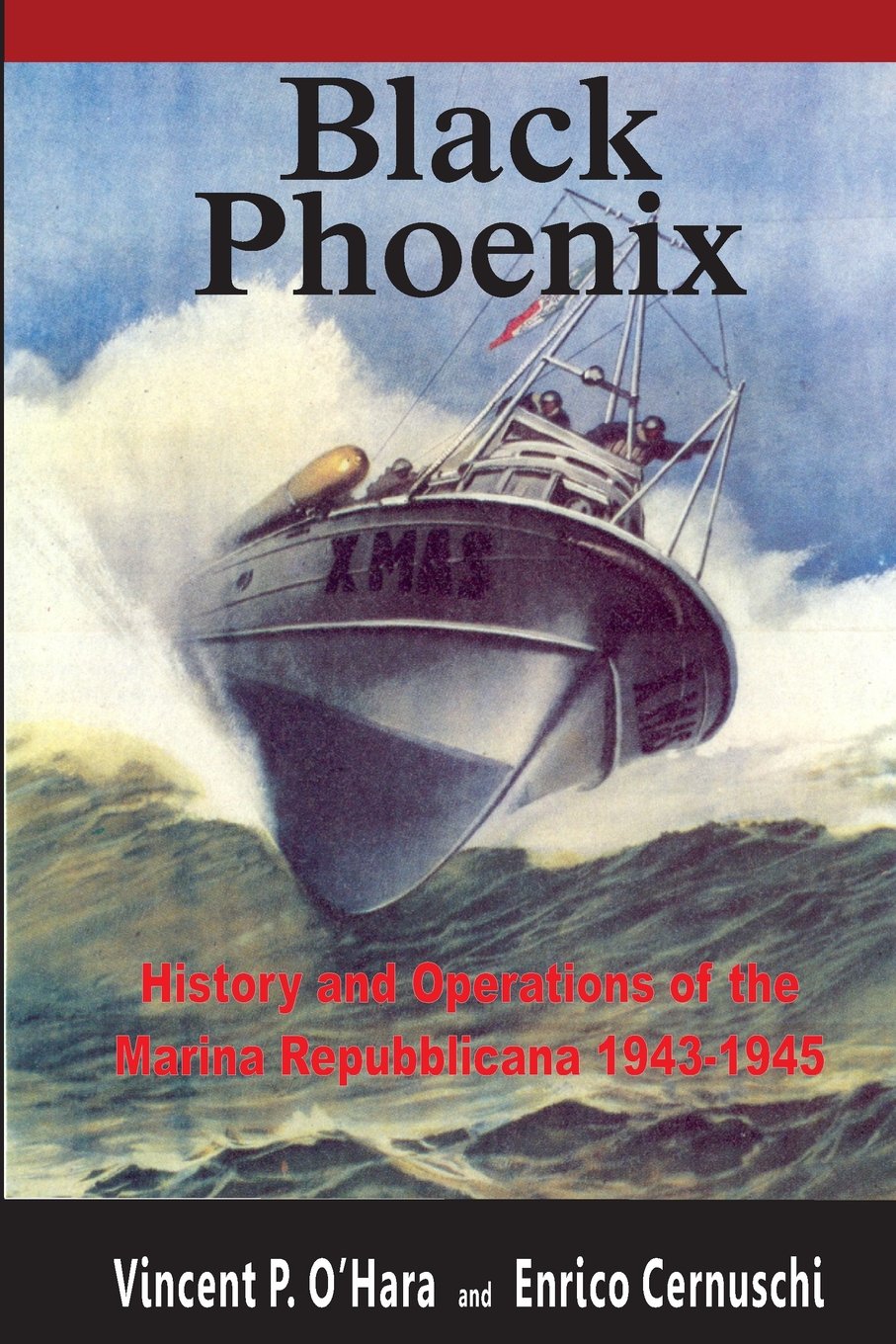 Black Phoenix: History and Operations of the Marina Repubblicana 1943-1945 Politics & History