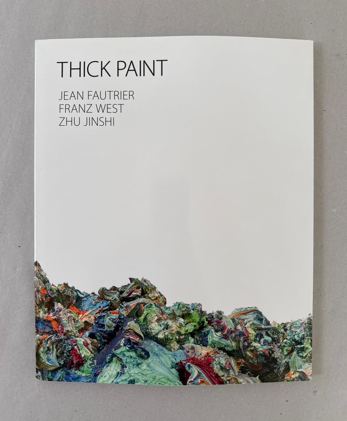 Thick Paint: Jean Fautrier, Franz West, Zhu Jinshi Books