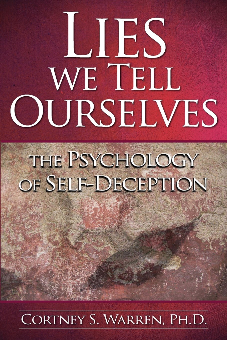Lies We Tell Ourselves: The Psychology of Self-Deception Lifestyle