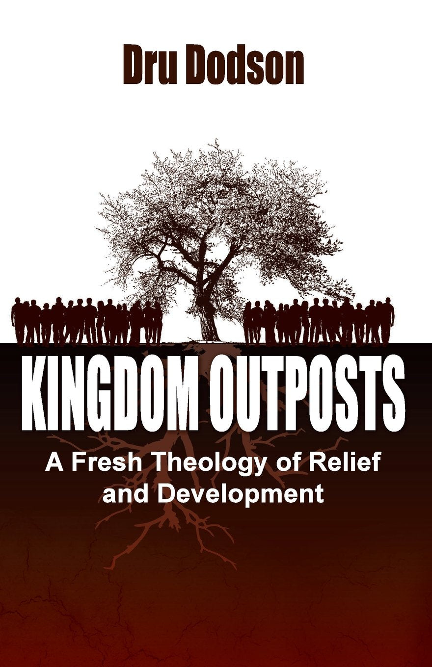Kingdom Outposts: A Fresh Theology of Relief and Development Religion & Esotericism