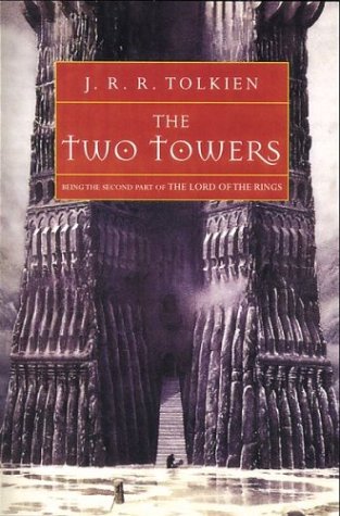 The Two Towers: Being the Second Part of The Lord of the Rings Classics