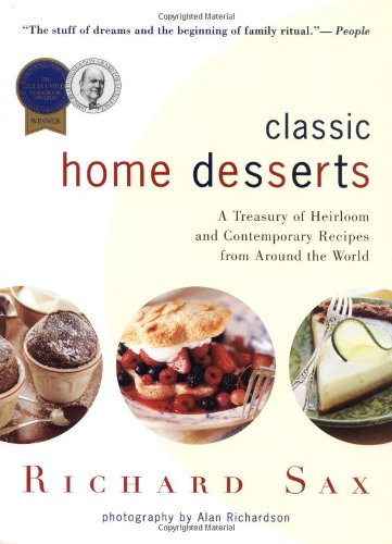 Classic Home Desserts: A Treasury of Heirloom and Contemporary Recipes from Around the World Leisure, Home & Garden