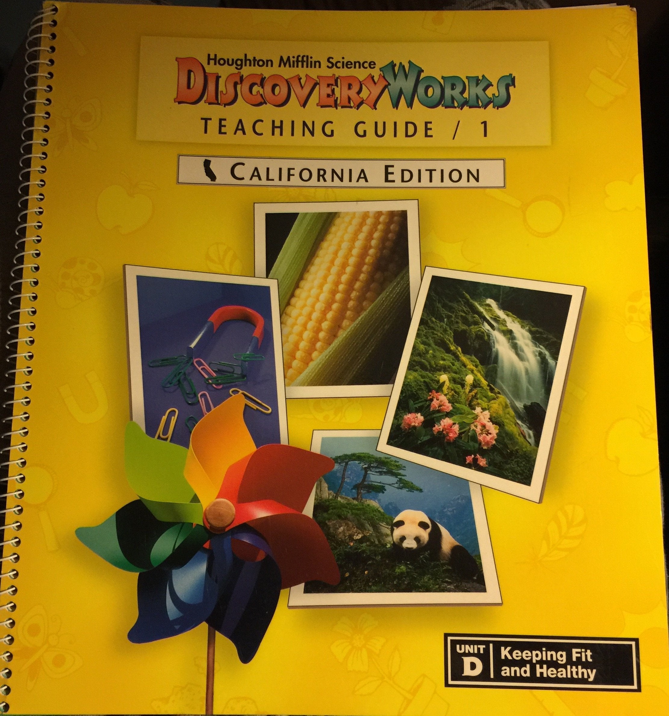 Unit D: Keeping Fit and Healthy (Houghton Mifflin Science Discovery Works, Calif. Edition, Teaching Guide / 1) Books