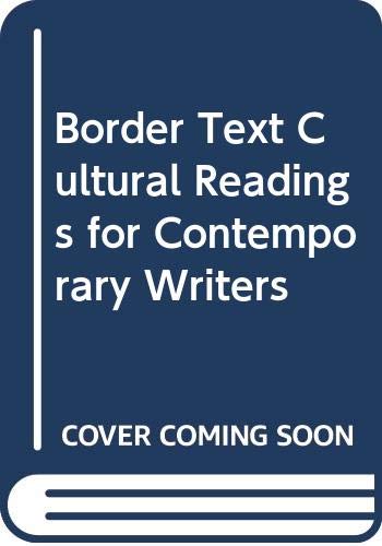 Border Text Cultural Readings for Contemporary Writers Media & Communication