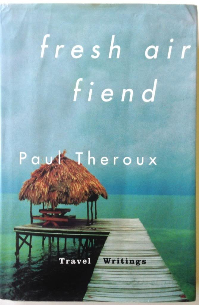 Fresh Air Fiend: Travel Writings : 1985-2000 Travel
