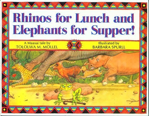Rhinos for Lunch and Elephants for Supper! book