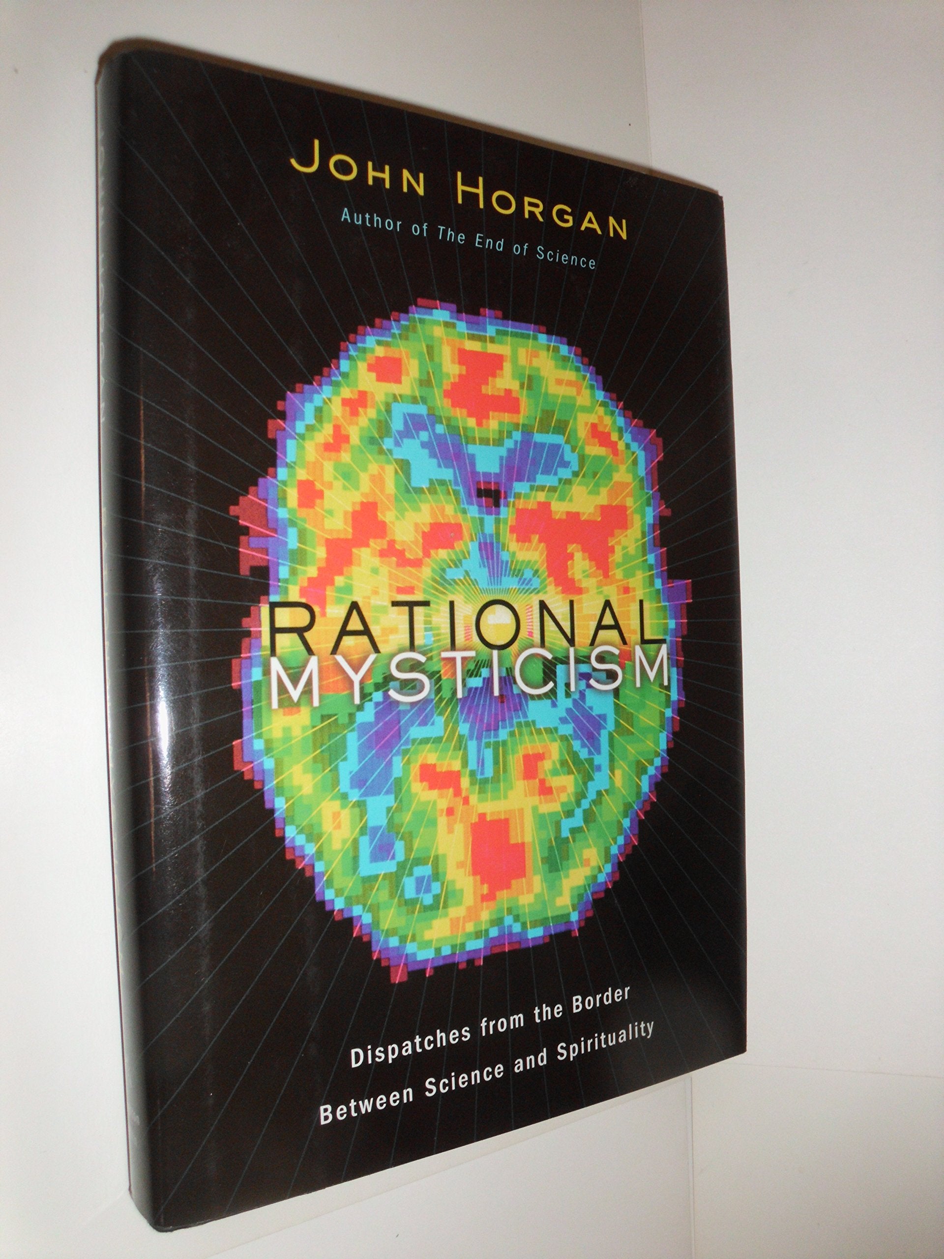 Rational Mysticism: Dispatches from the Border Between Science and Spirituality Religion & Esotericism