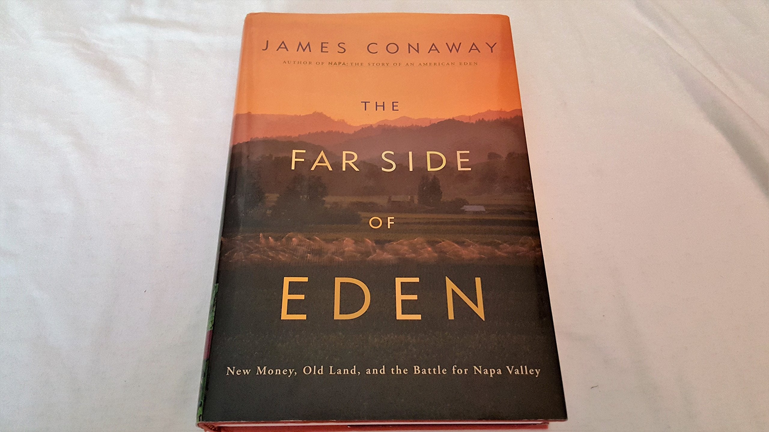 Far Side of Eden: New Money, Old Land, and the Battle for Napa Valley Business, Finance & Career