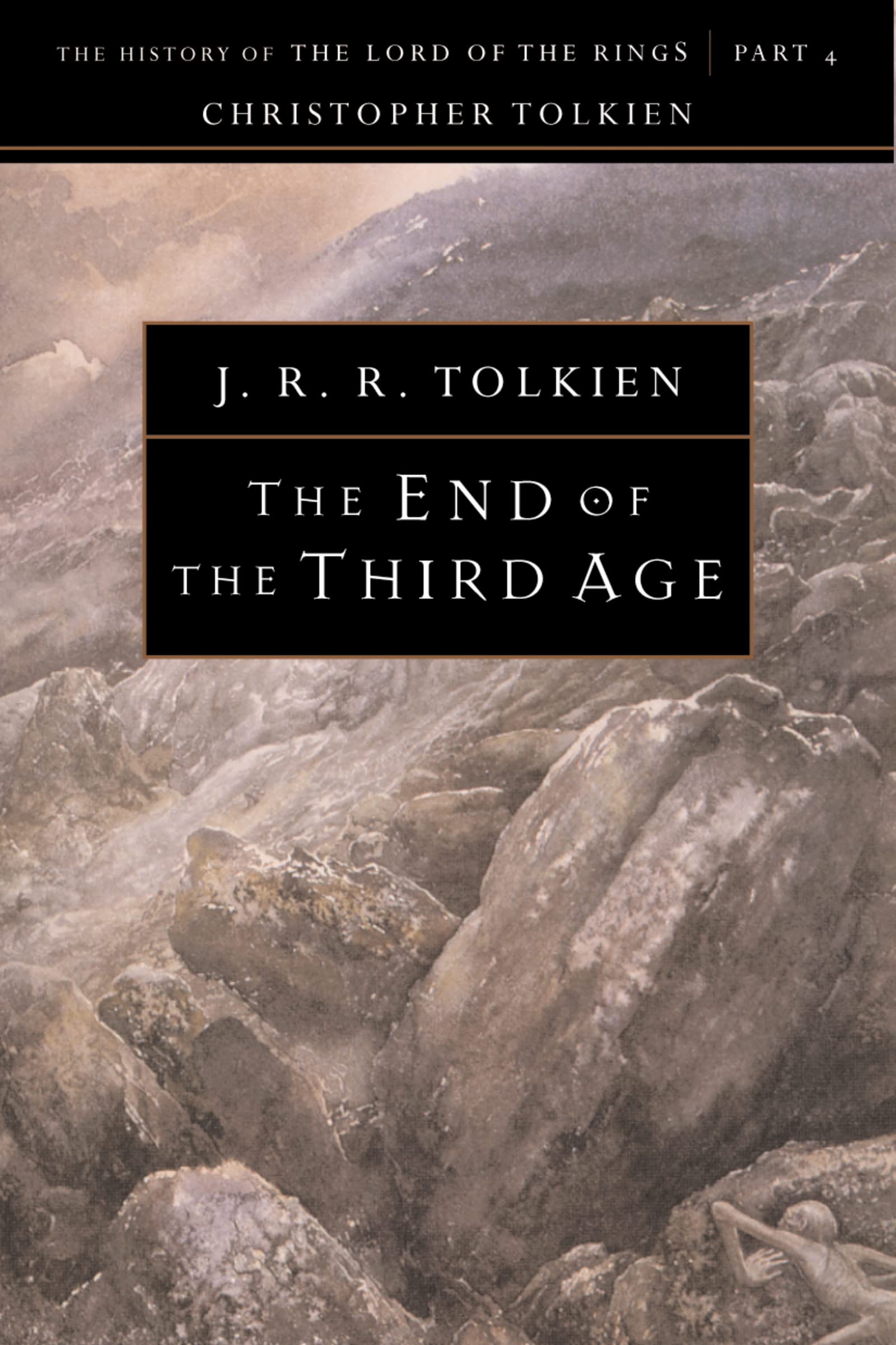 The End of the Third Age: The History of the Lord of the Rings (The History of the Lord of the Rings, Part 4, Band 4) Classics
