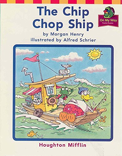 Chip Chop, on My Way Grade 1 Theme 5: Houghton Mifflin the Nation's Choice (Hm Reading 2001 2003) Reading Aloud & Learning to Read