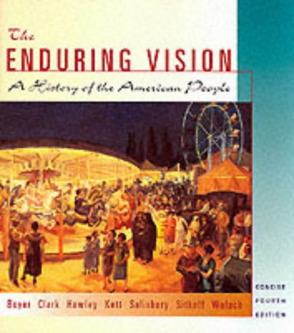 Concise Edition (v. 1&2): A history of the american people (The Enduring Vision: A History of the American People) Politics & History