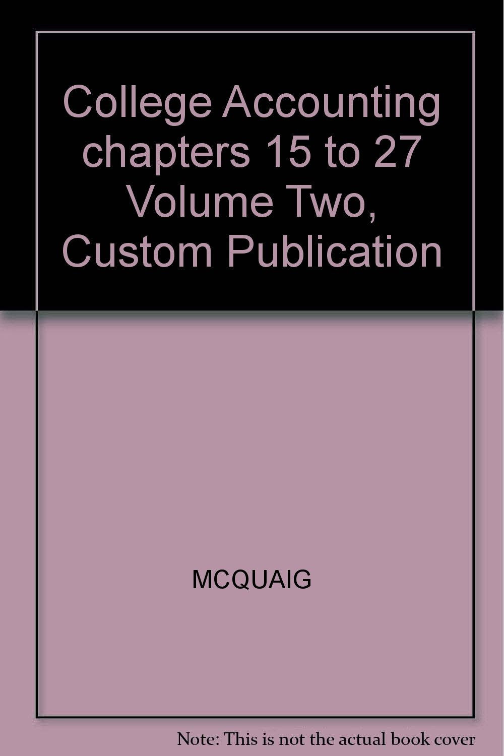 College Accounting chapters 15 to 27 Volume Two, Custom Publication Books