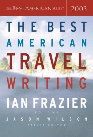 The Best American Travel Writing 2003 Contemporary literature