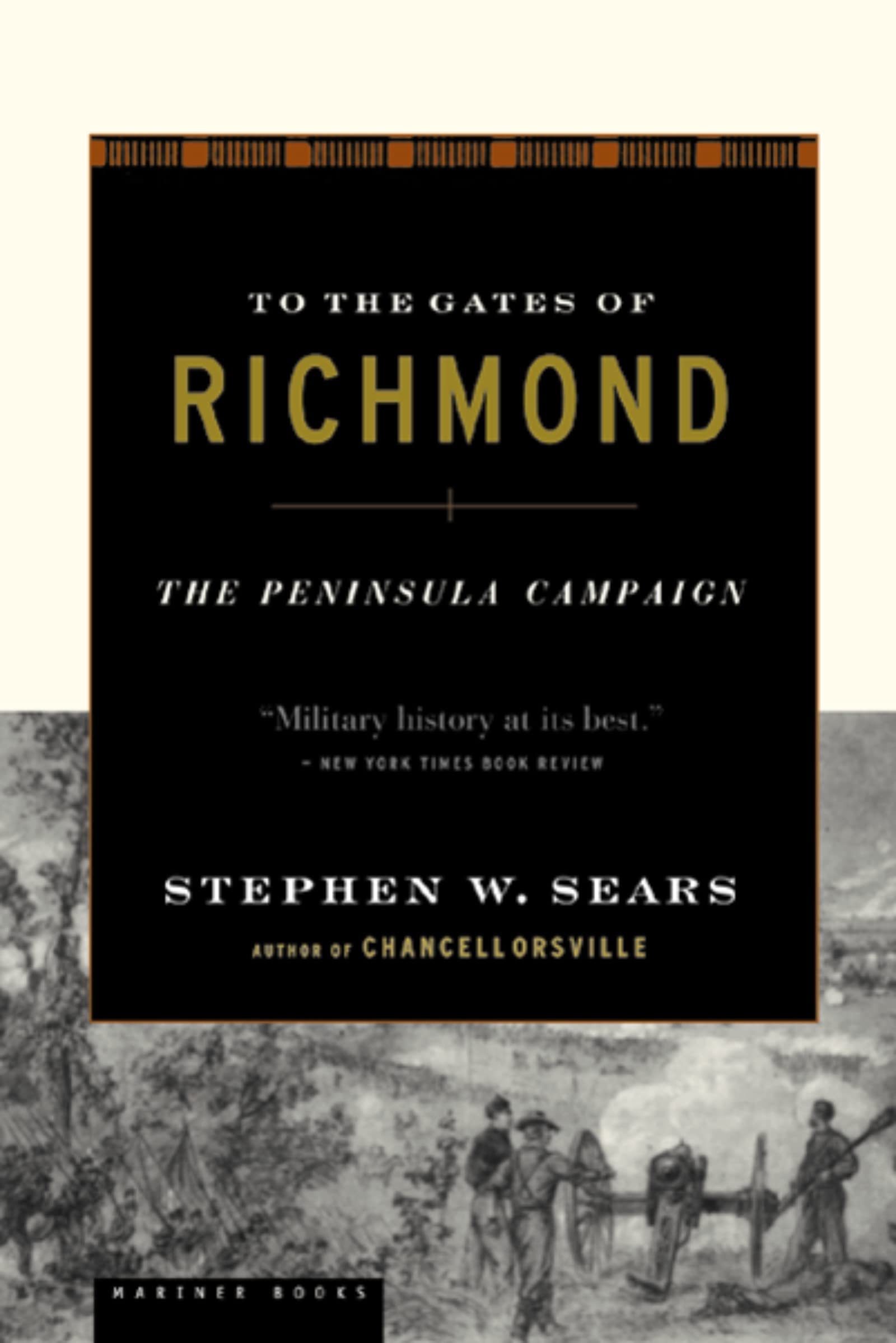 To The Gates Of Richmond Pa: The Peninsula Campaign Politics & History