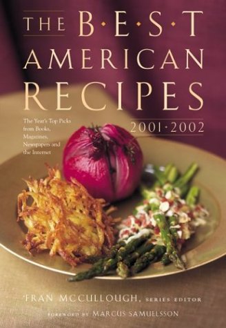 The Best American Recipes 2001-2002: The Year's Top Picks from Books, Magazines, Newspapers, and the Internet Cooking & Enjoying