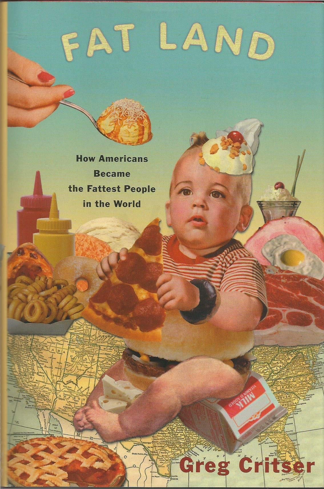 Fat Land: How Americans Became the Fattest People in the World General education