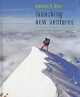 Launching New Ventures: An Entrepreneurial Approach Business, Finance & Career