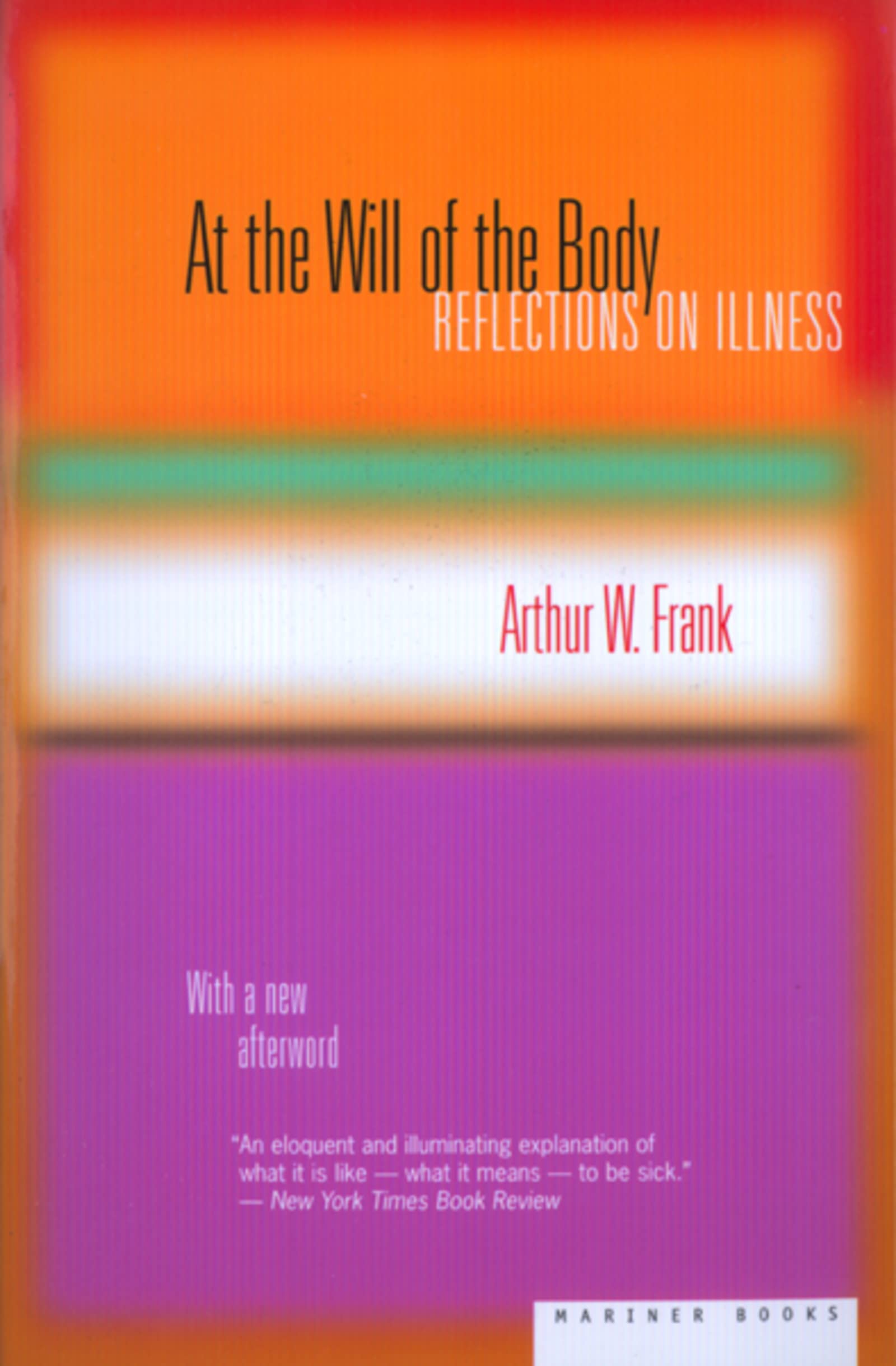 At the Will of the Body: Reflections on Illness Medicine