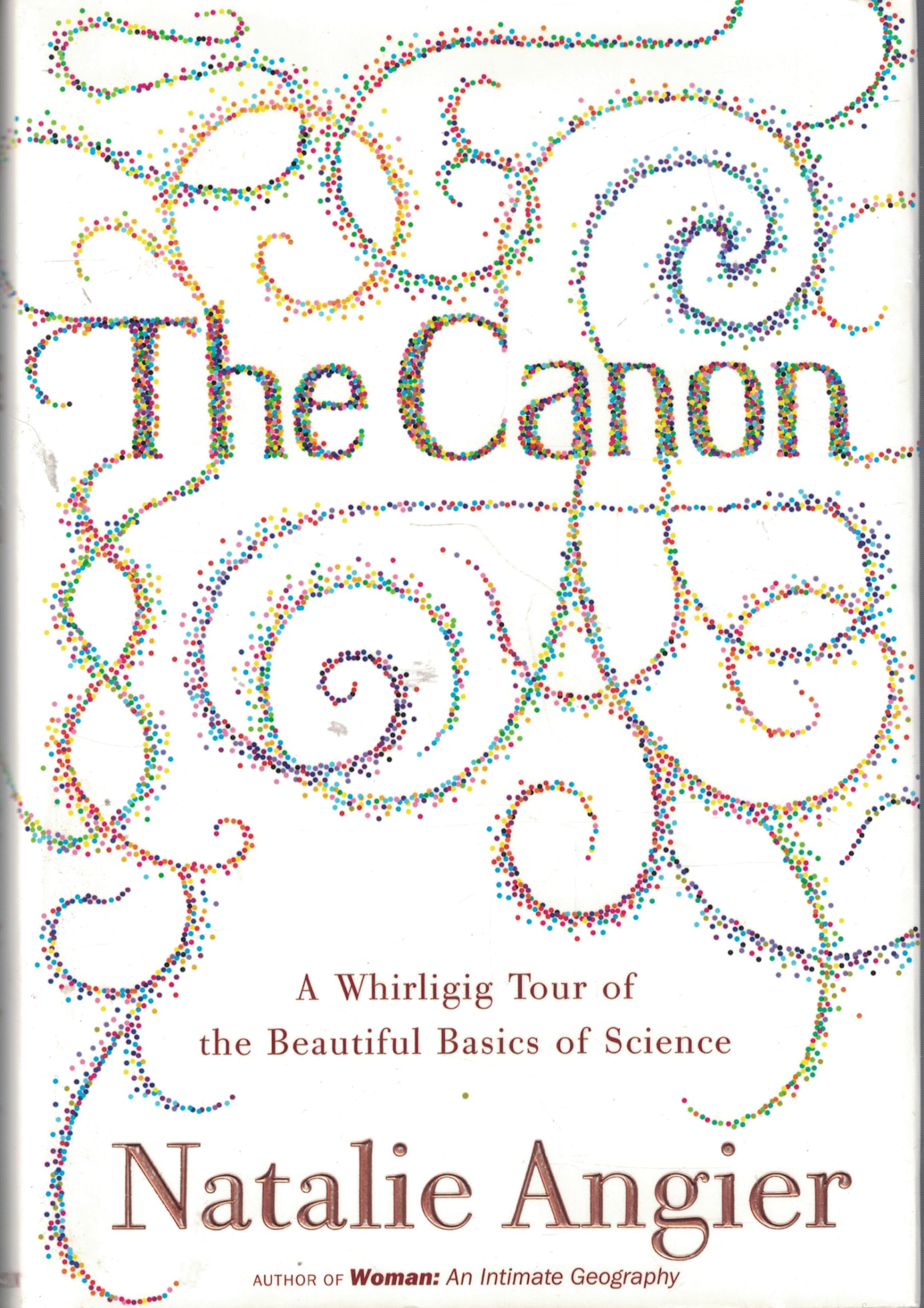 Canon: A Whirligig Tour of the Beautiful Basics of Science book