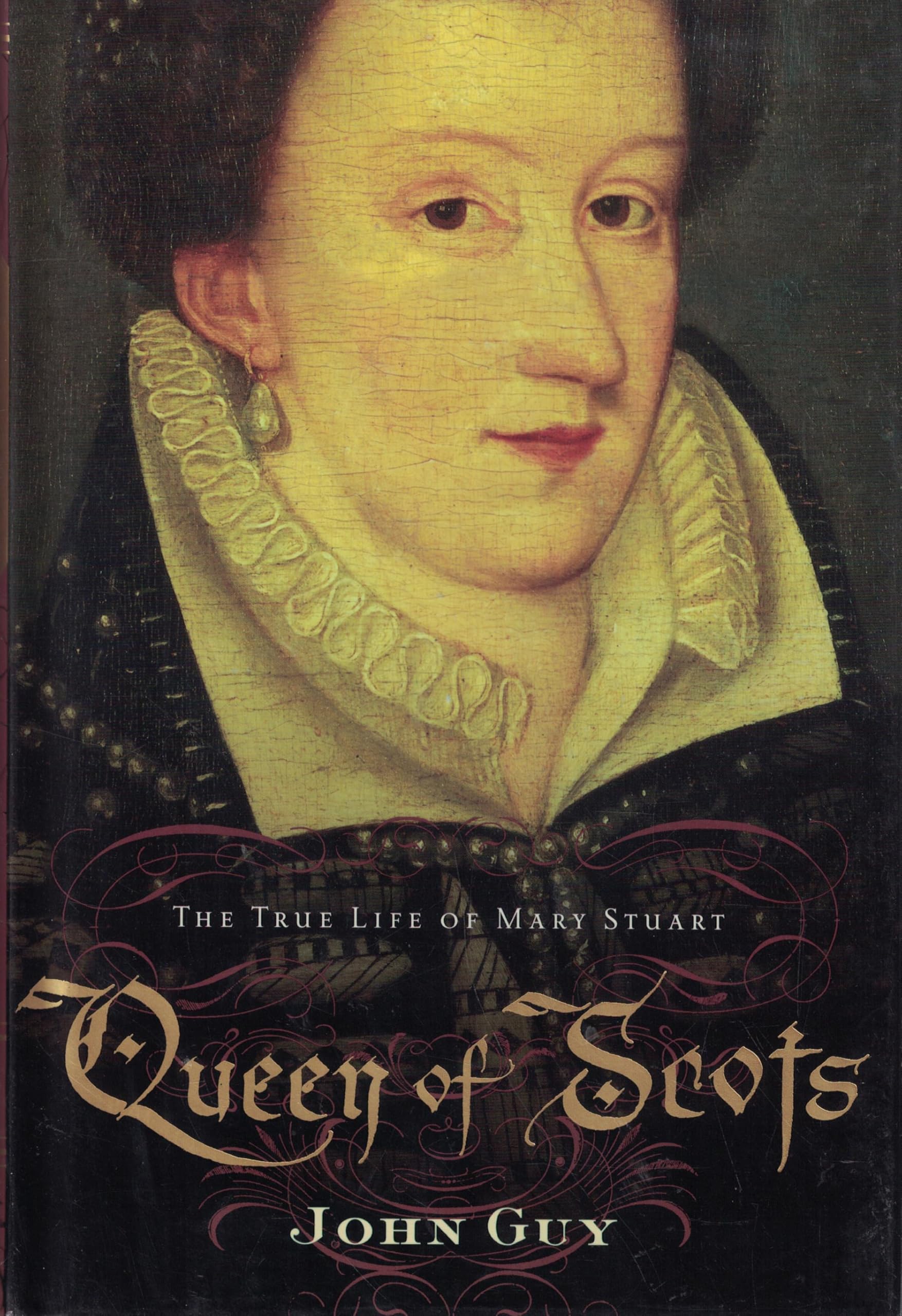 Queen of Scots: The True Life of Mary Stuart book