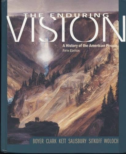 Enduring Vision: A History of the American People Politics & History