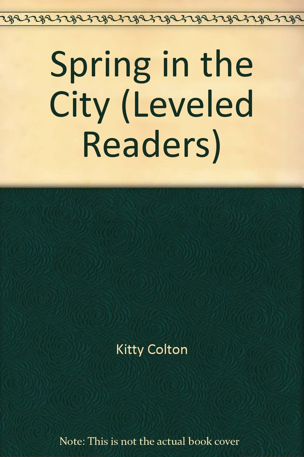 Spring in the City (Leveled Readers) by Kitty Colton book