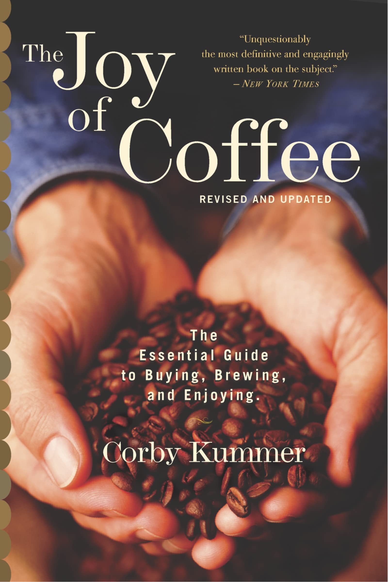 The Joy of Coffee: The Essential Guide to Buying, Brewing, and Enjoying - Revised and Updated Books