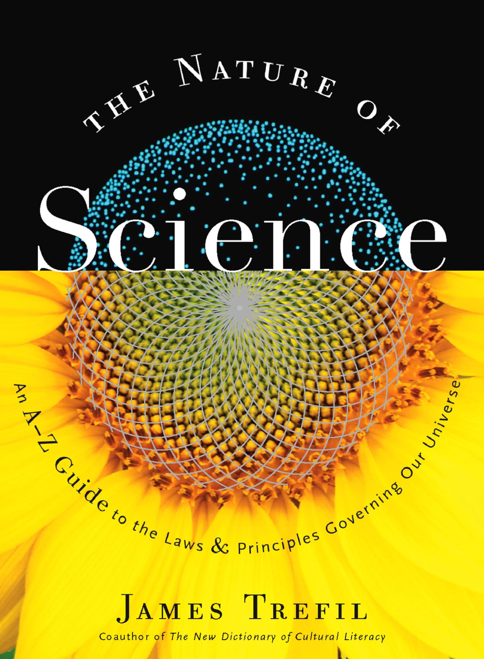 The Nature of Science: An A-Z Guide to the Laws and Principles Governing Our Universe General education