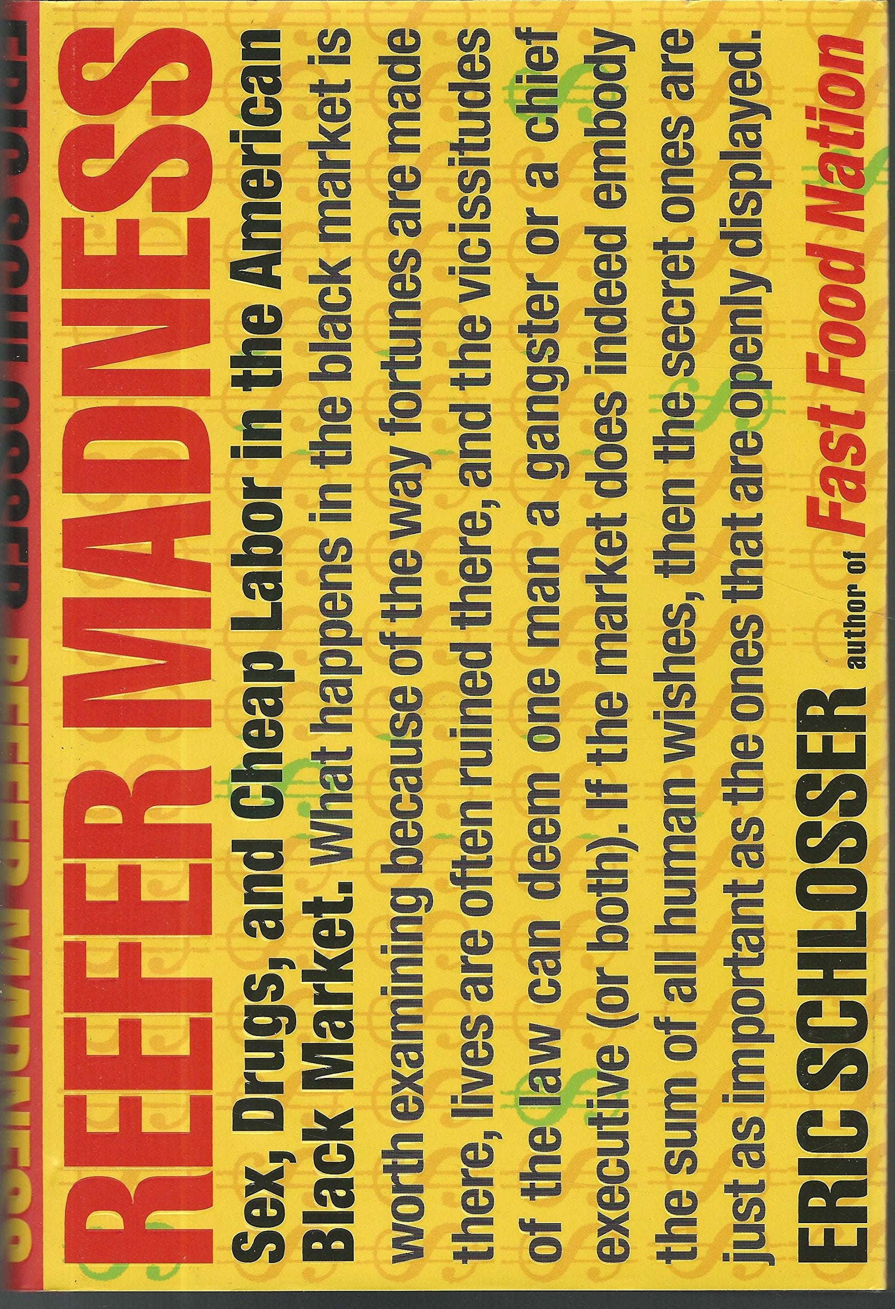 Reefer Madness: Sex, Drugs, and Cheap Labor in the American Black Market Social Sciences