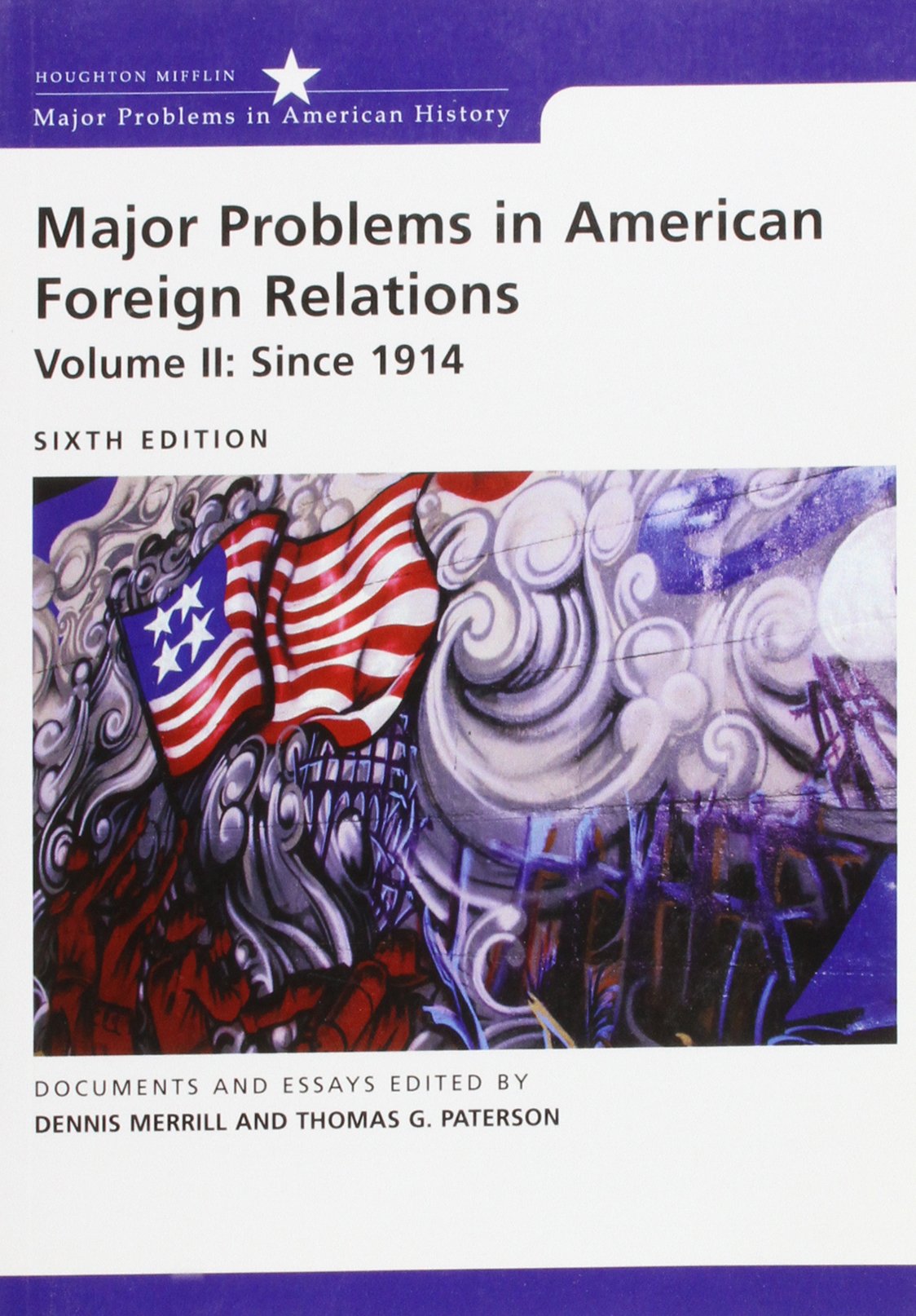 Major Problems in American Foreign Relations: Since 1914 : Documents and Essays (Major Problems in American History Series) Politics & History