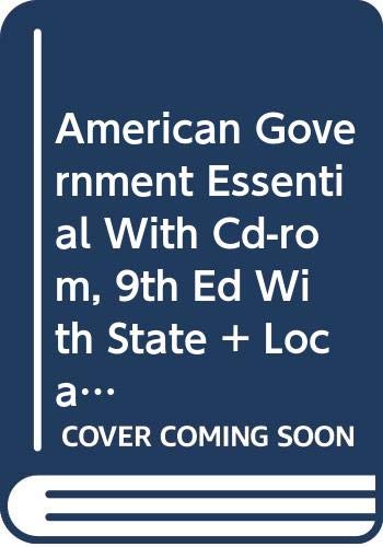 American Government Essential With Cd-rom, 9th Ed With State + Local Supplement + Upgrade Cd Social Sciences