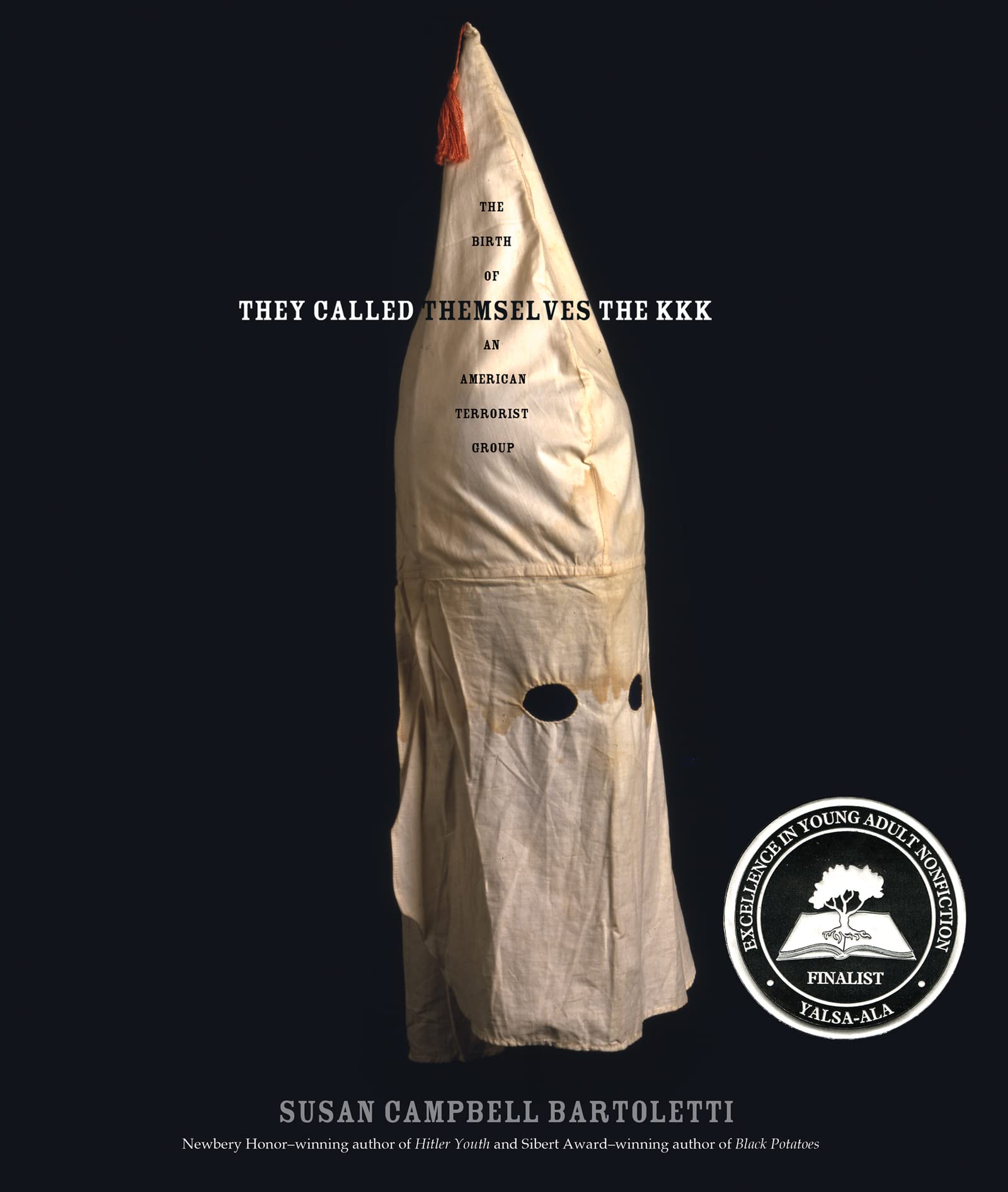 They Called Themselves the K.K.K.: The Birth of an American Terrorist Group Politics & History