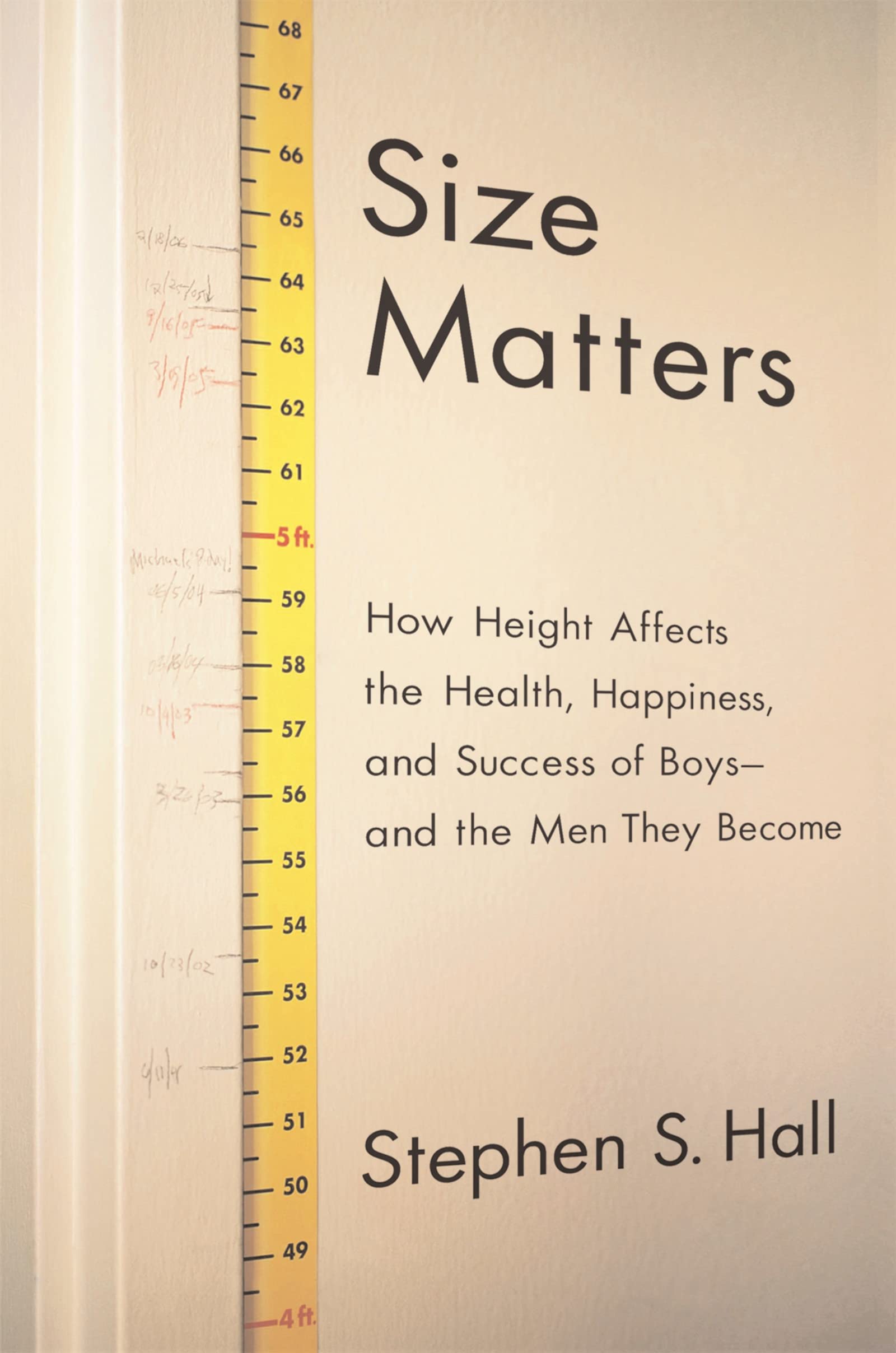 Size Matters: How Height Affects the Health, Happiness, and Success of Boys - and the Men They Become book