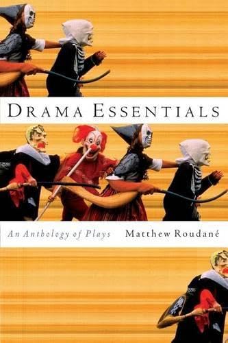 Drama Essentials: An Anthology of Plays Social Sciences