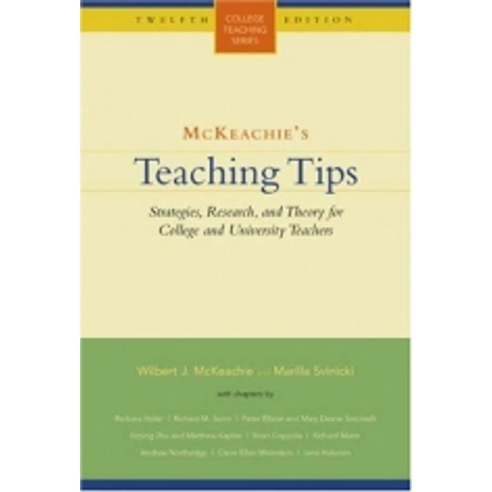 Mckeachie's Teaching Tips: Strategies, Research And Theory for College And University Teachers Business, Finance & Career