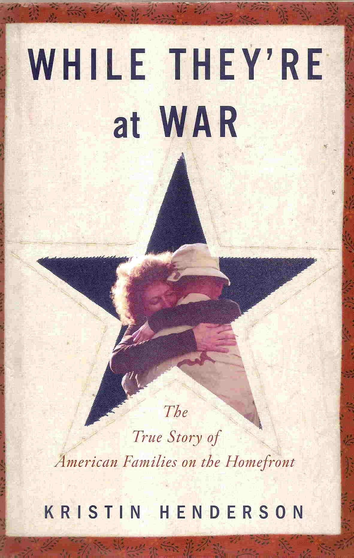 While They're at War: The True Story of American Families on the Homefront Politics & History