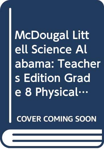 McDougal Littell Science Alabama: Teachers Edition Grade 8 Physical Science 2006 Books