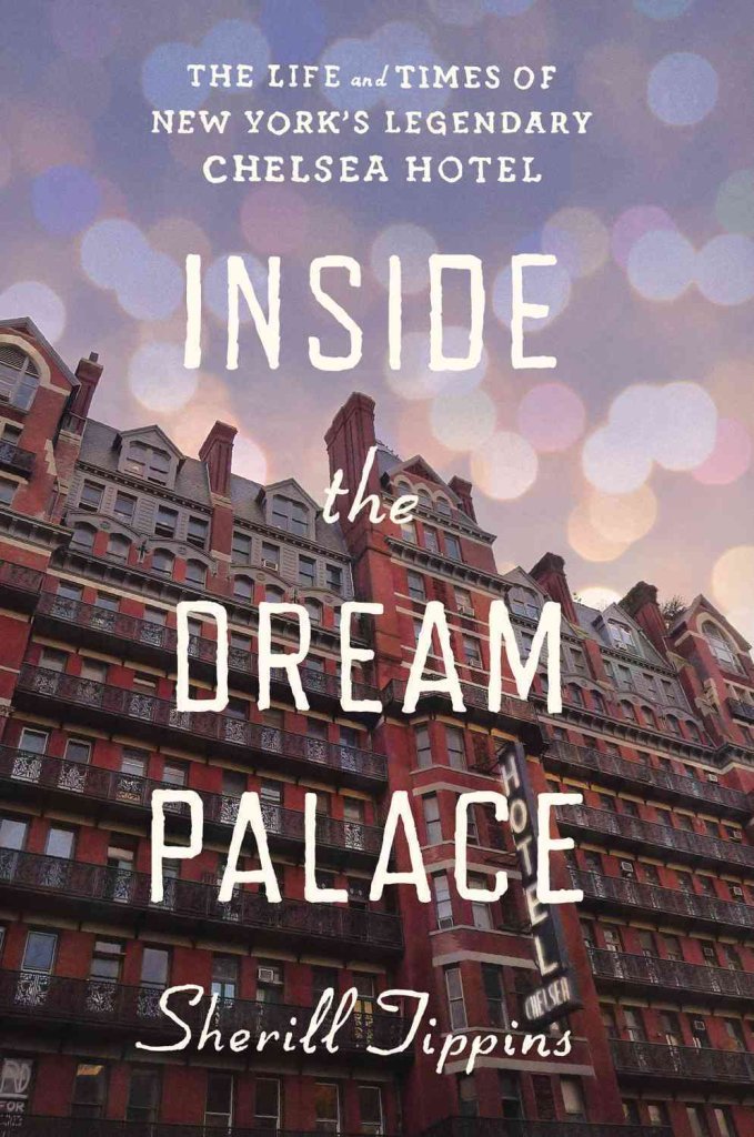 Inside the Dream Palace: The Life and Times of New York's Legendary Chelsea Hotel Film, Art & Culture