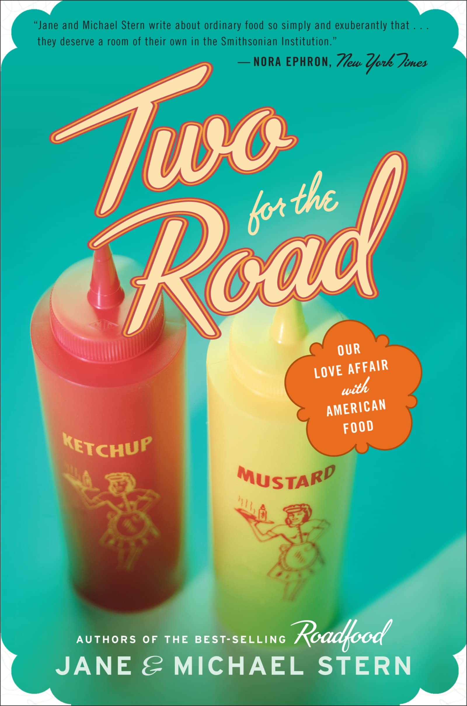Two for the Road: Our Love Affair With American Food: Our Love Affair With American Food – A Funny Guidebook and Memoir of Regional Restaurant Culture Essays & Short Stories