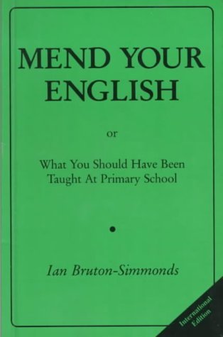 Mend Your English: Or What You Should Have Been Taught at Primary School Foreign Languages ​​& Dictionaries