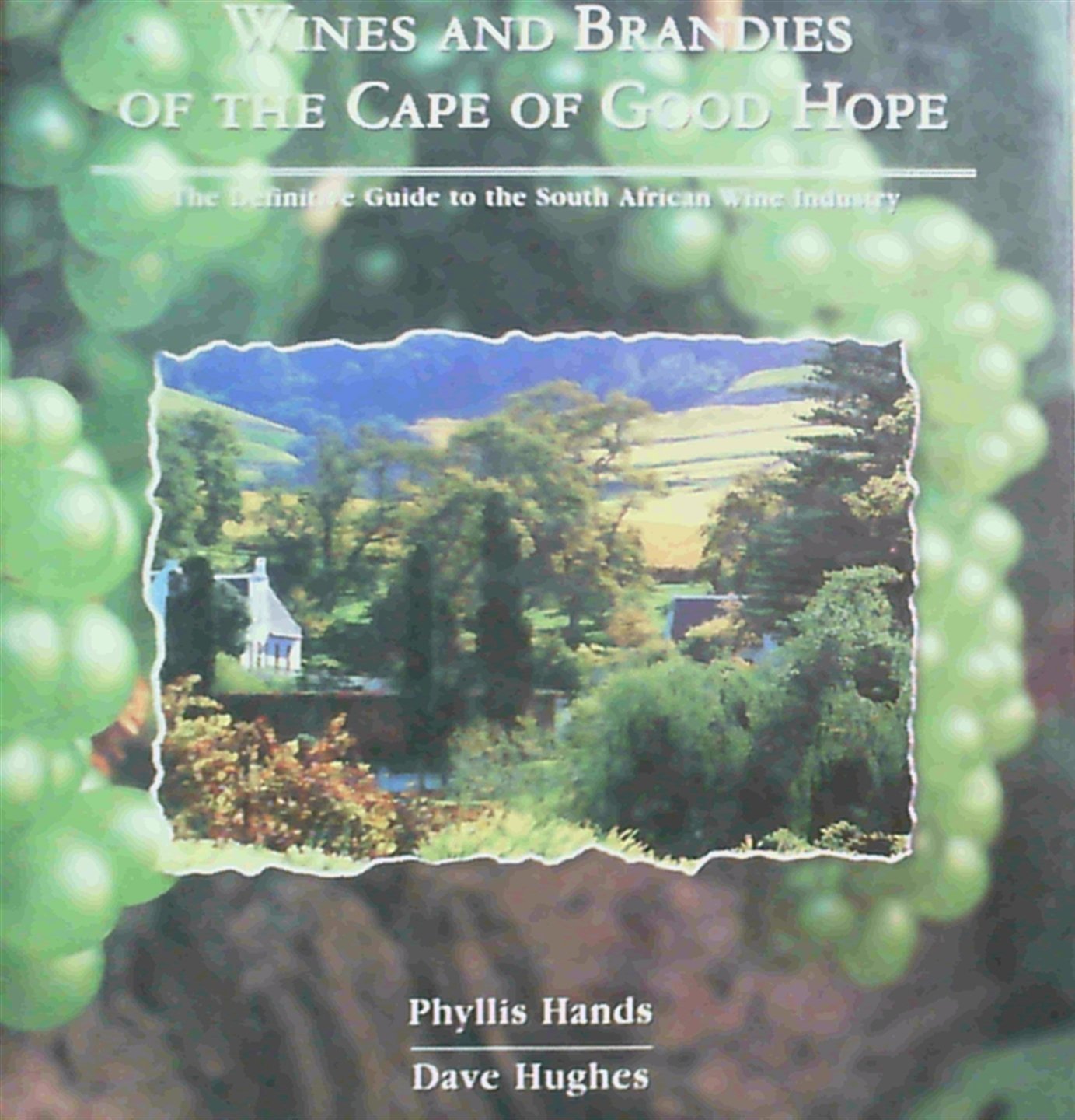 Wines and Brandies of the Cape of Good Hope: The Definitive Guide to the South African Wine Industry book