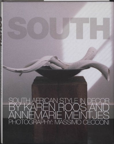 South: South African Style in Decor Architecture