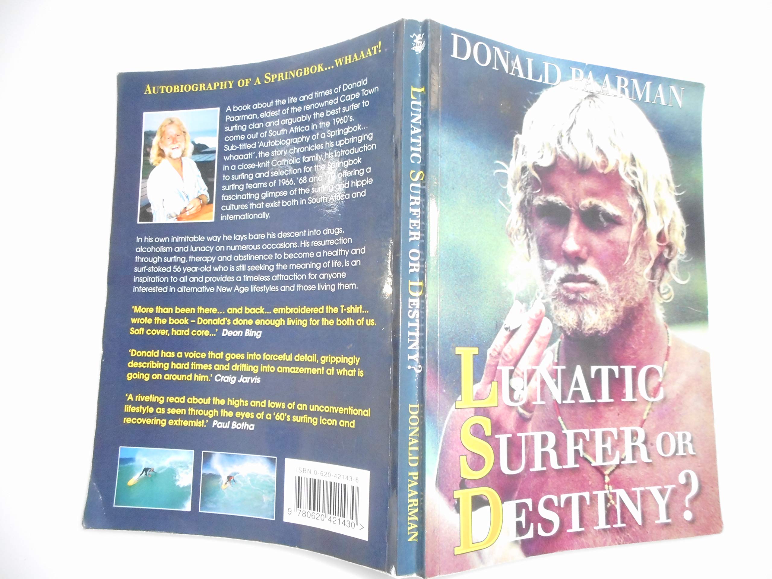 Lunatic Surfer or Destiny? One man?s search for the truth behind everything....: Autobiography by Springbok Surfer Donald Paarman book