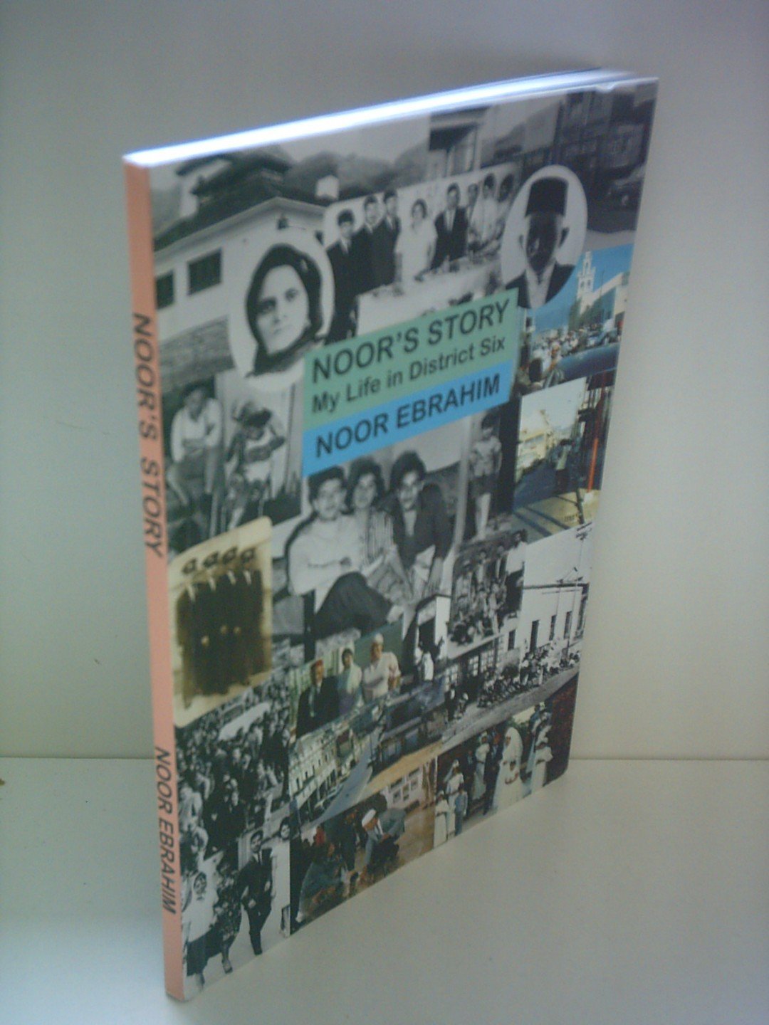 Noor Ebrahim: Noor´s Story - My life in District Six Books