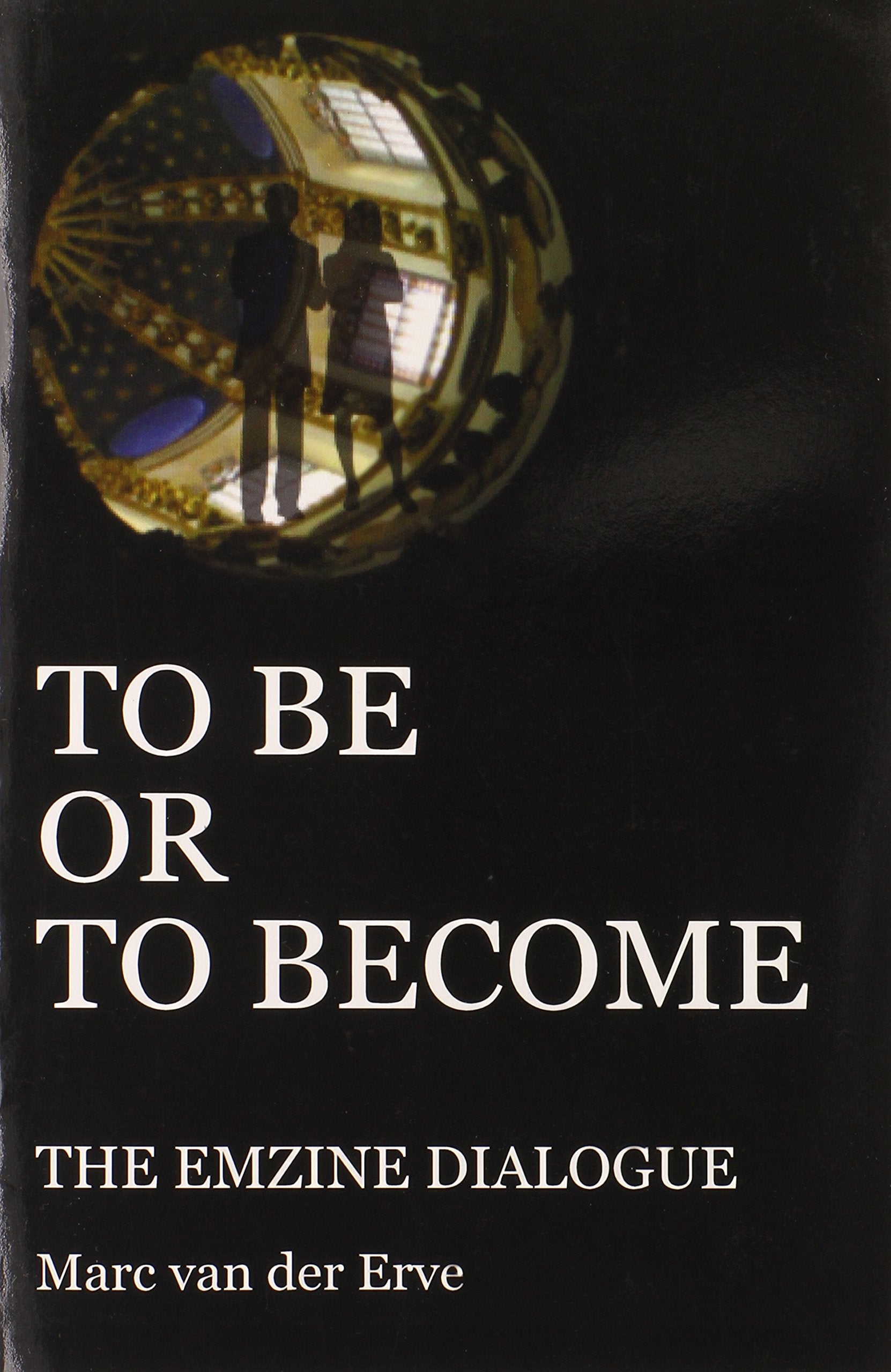 TO BE OR TO BECOME - The Emzine Dialogue Philosophy