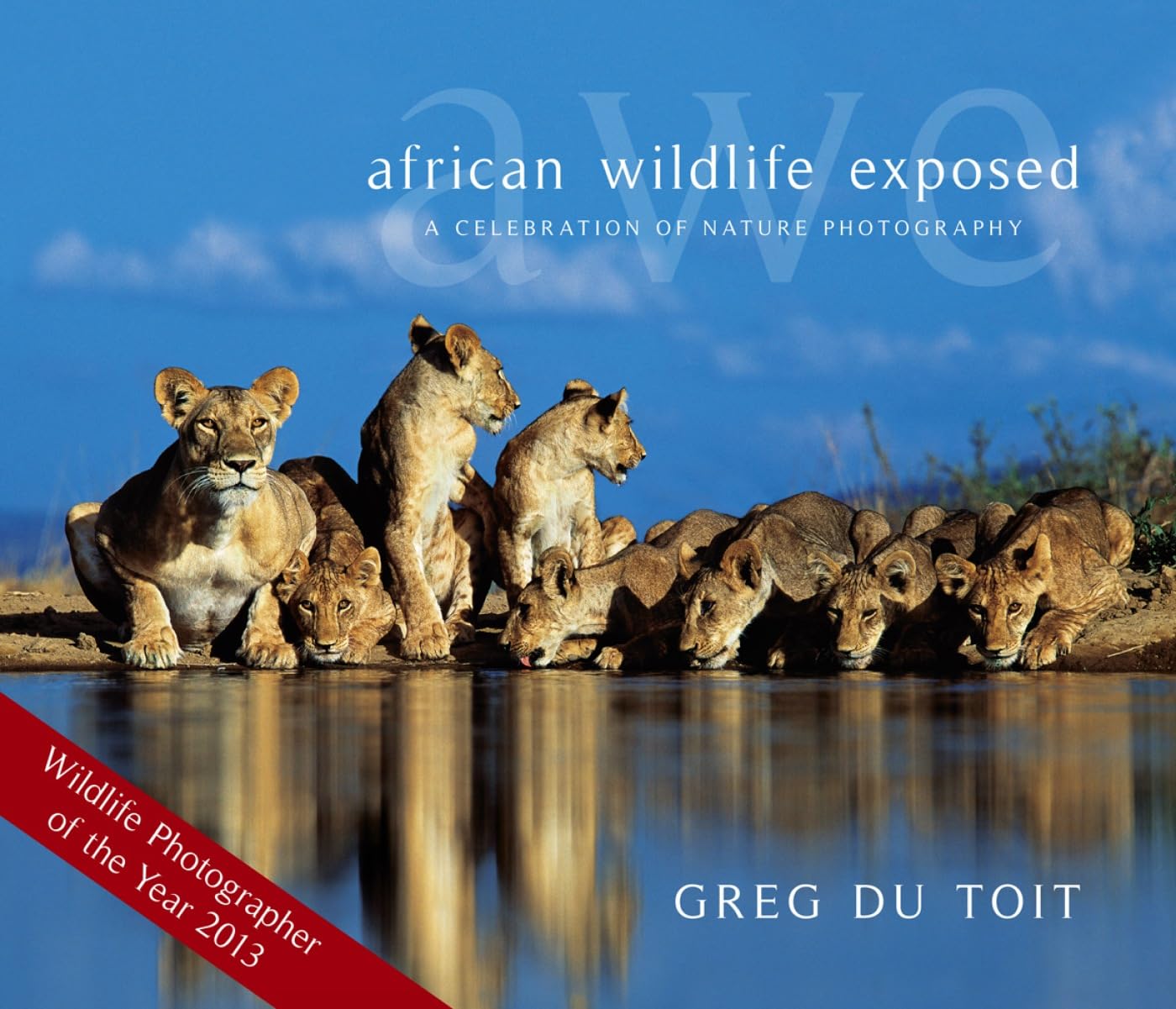 African Wildlife Exposed: A Celebration Of Nature Photography book
