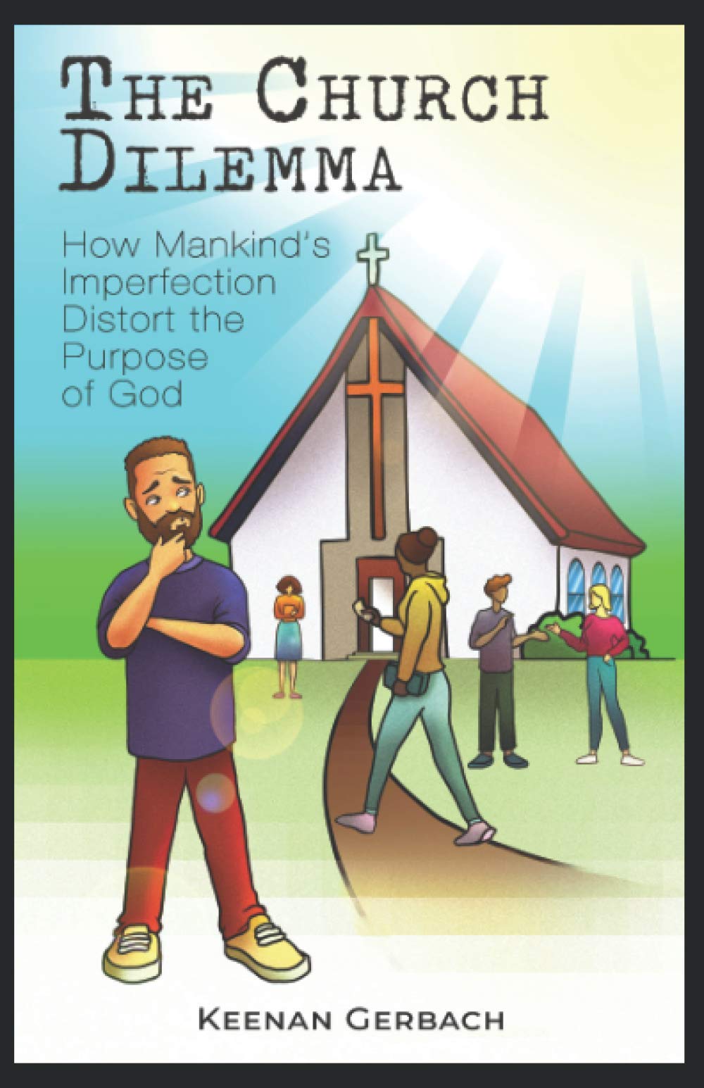 The Church Dilemma: How Mankind's Imperfection Distort the Purpose of God Memories