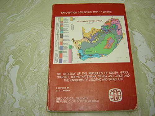 Explanation of the 1:1 000 000 geological map, fourth edition, 1984: The geology of the Republics of South Africa, Transkei, Bophuthatswana, Venda, and Ciskei and the kingdoms of Lesotho and Swaziland Books