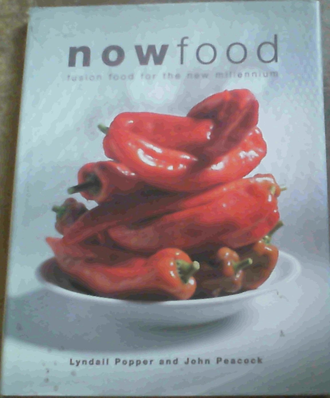 Now Food: Fusion Food for the New Millennium Contemporary literature